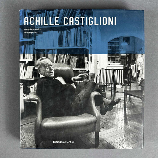 Achillie Castiglioni Complete Works, Sergio Polano, ElectaArchitecture