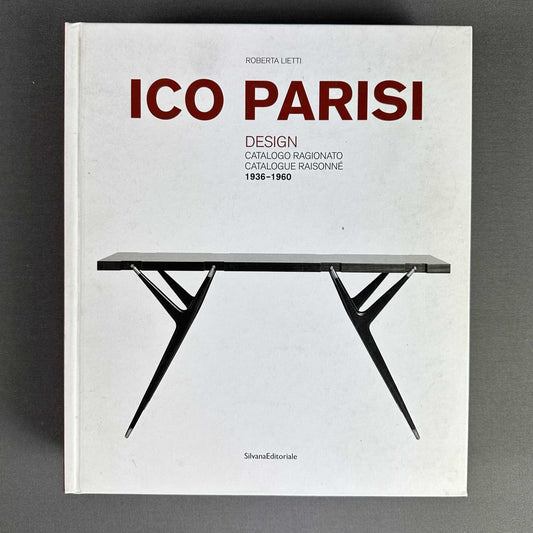 Ico Parisi Design 1936 - 1960, Catalogo Ragionato, Roberto Lietti